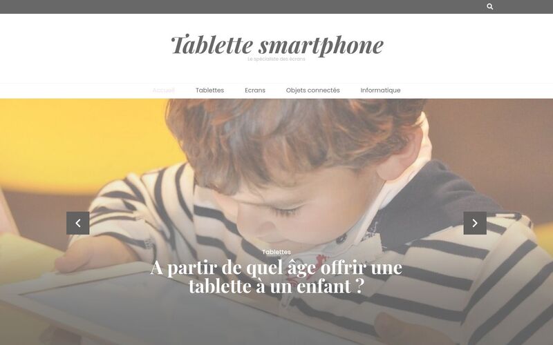 Tablette smartphone - Le spécialiste des écrans